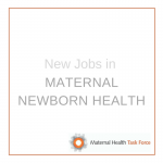20 New Jobs in Maternal Newborn Health!