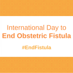 International Day to End Obstetric Fistula | 23 May