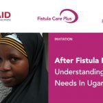After Fistula Repair: Understanding Women’s Needs in Uganda