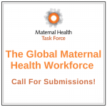 New “Global Maternal Health Workforce” Blog Series: Call for Submissions