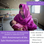 Celebrating the 30th Anniversary of the Safe Motherhood Initiative at the Wilson Center